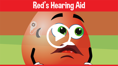 Red’s Hearing Aid Educational Cartoons